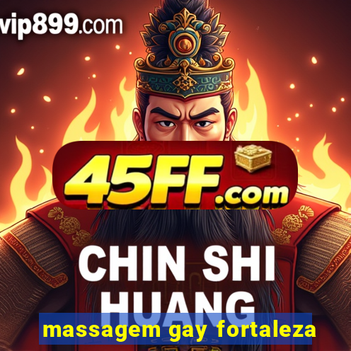 massagem gay fortaleza